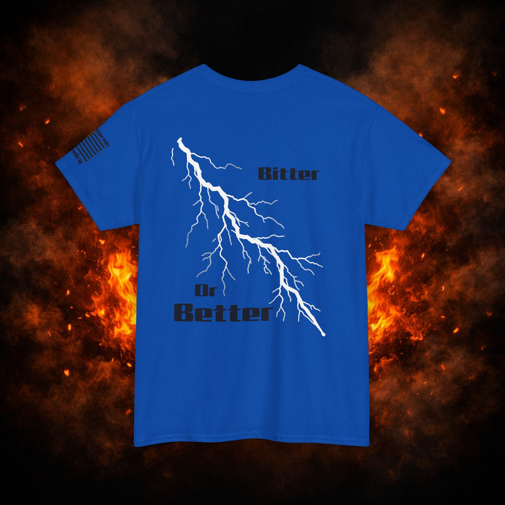 "Bitter or Better" Tee