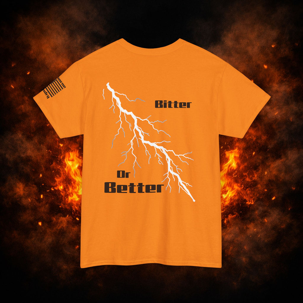 "Bitter or Better" Tee