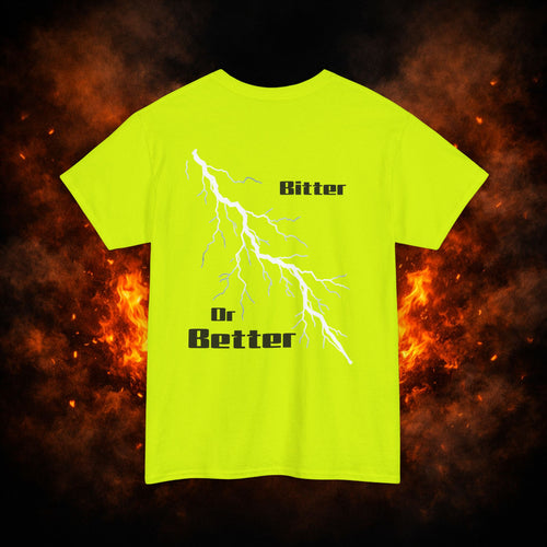 "Bitter or Better" Tee