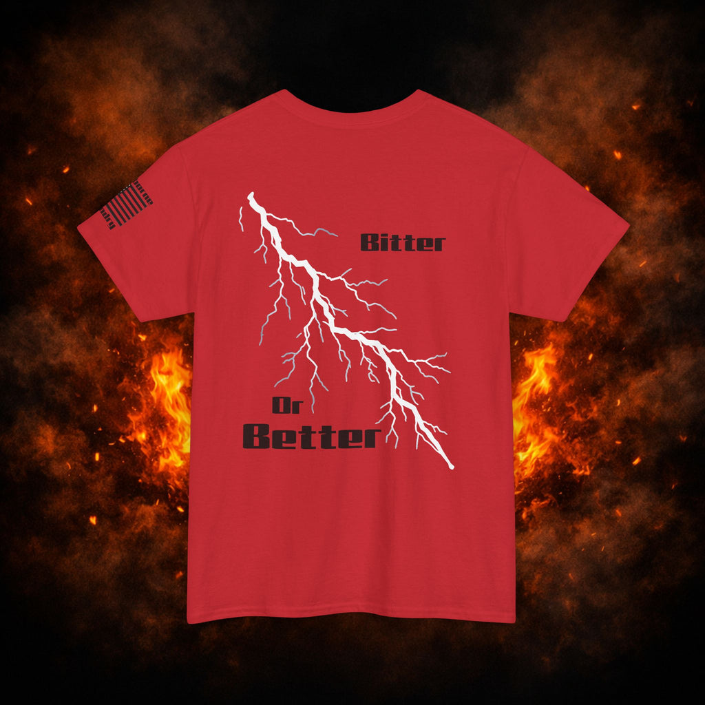 "Bitter or Better" Tee