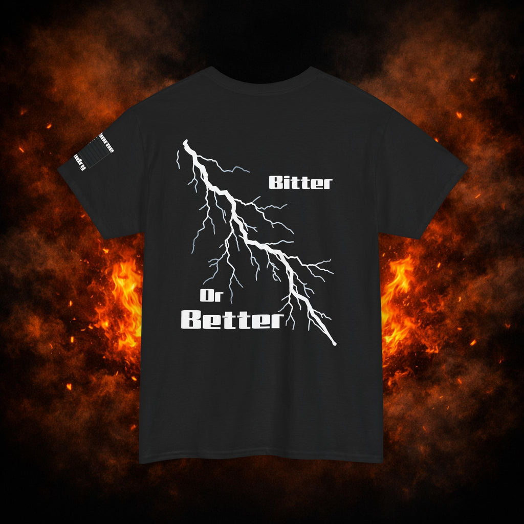 "Bitter or Better" Tee