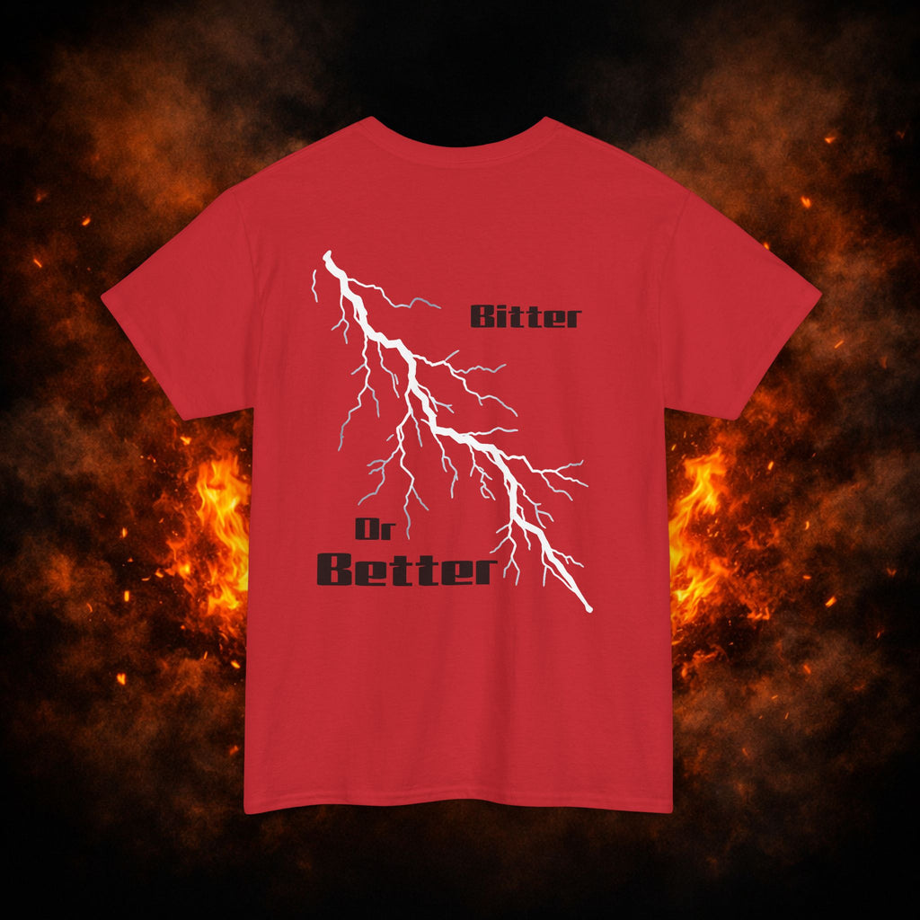 "Bitter or Better" Tee